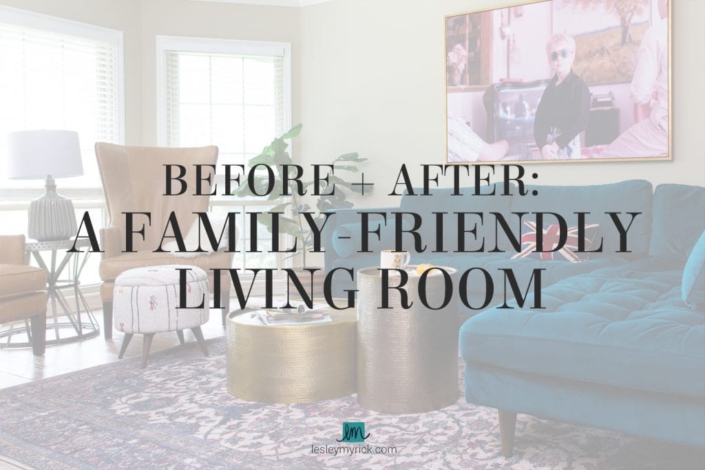 Before And After A Family Friendly Living Room With A Teal Sofa Lesley Myrick Interior Design