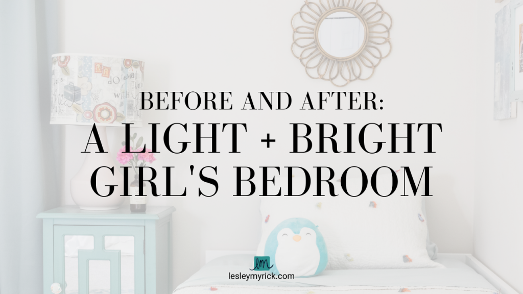 Before and After: A light and bright girl's bedroom designed by interior designer Lesley Myrick