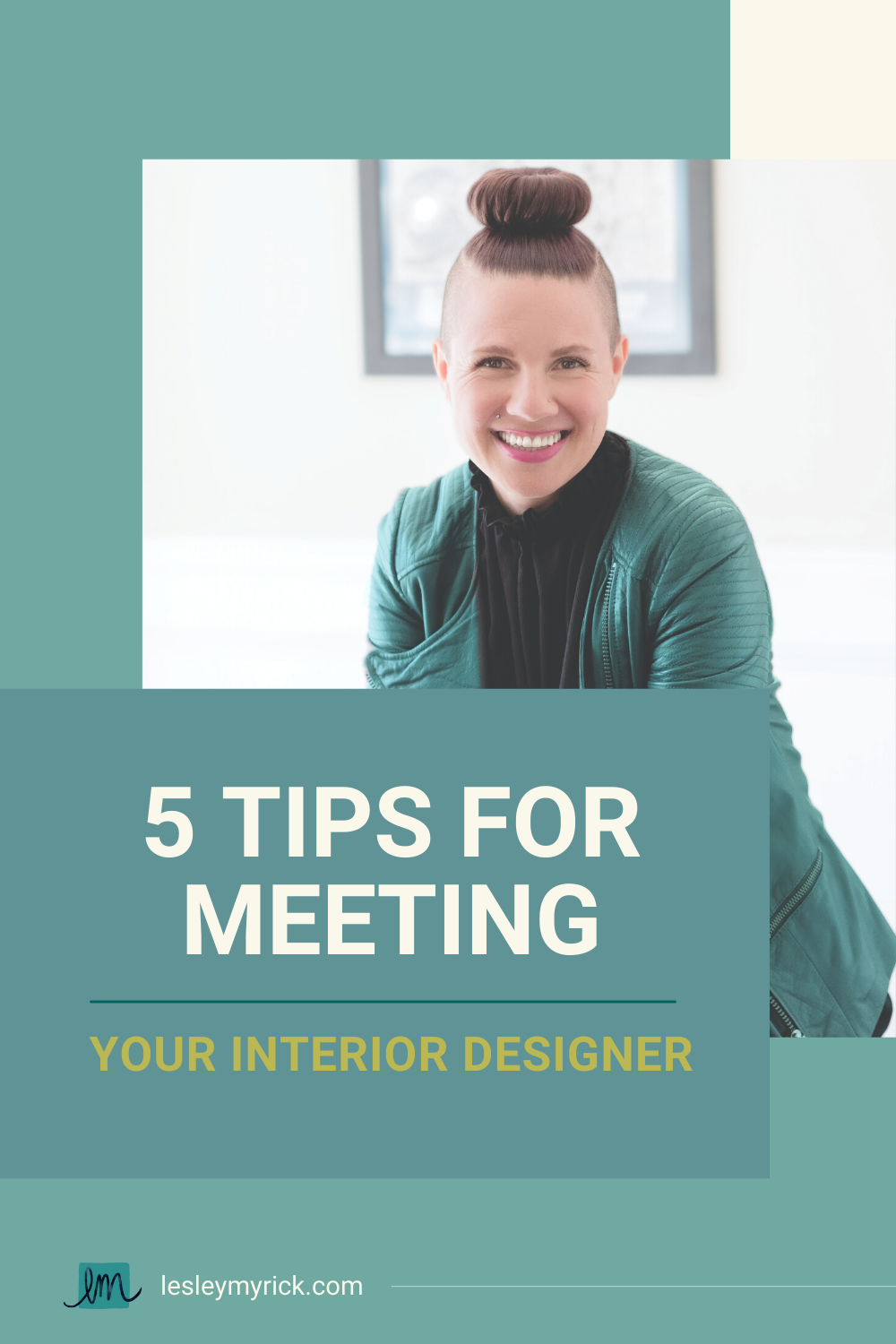 Atlanta interior designer Lesley Myrick shares 5 tips for your first meeting with an interior designer.