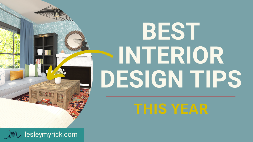 Best interior design tips from Atlanta interior designer Lesley Myrick in 2021