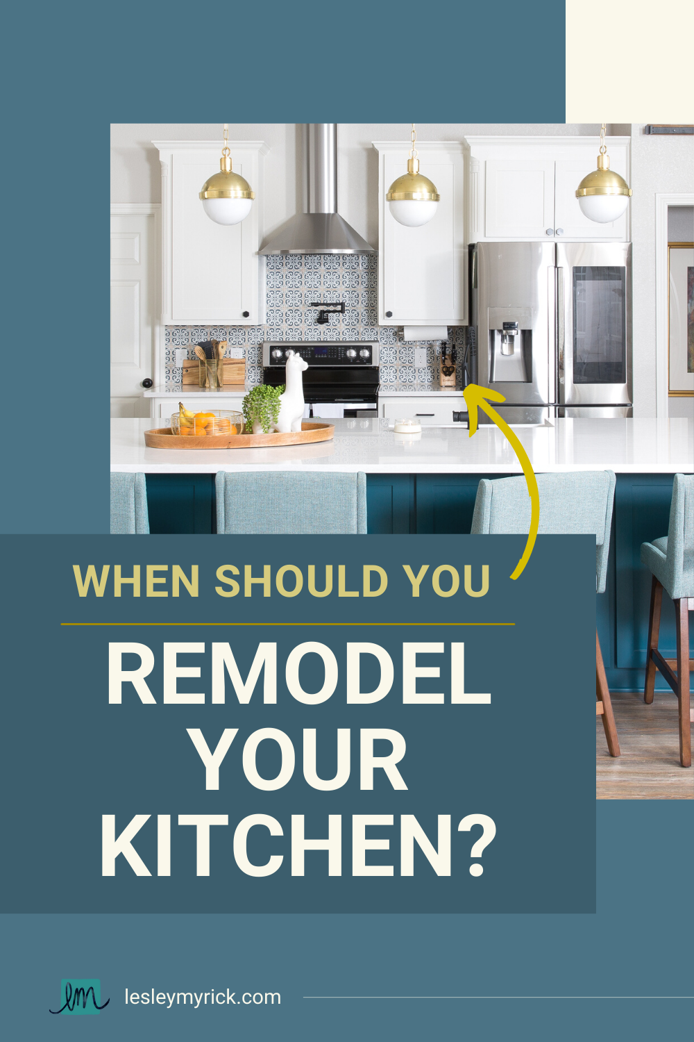 When should you remodel your kitchen? Interior designer Lesley Myrick has 5 tips.