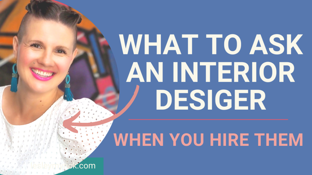 What to ask an interior designer when you hire them - tips from Atlanta interior designer Lesley Myrick