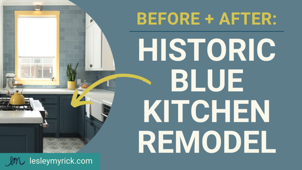 Before and after: a historic blue kitchen remodel by Lesley Myrick Interior Design