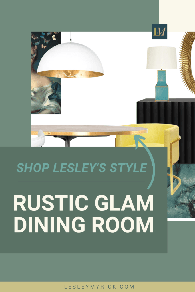 Shop Lesley's Style Rustic Glam Dining Room Lesley Myrick Interior